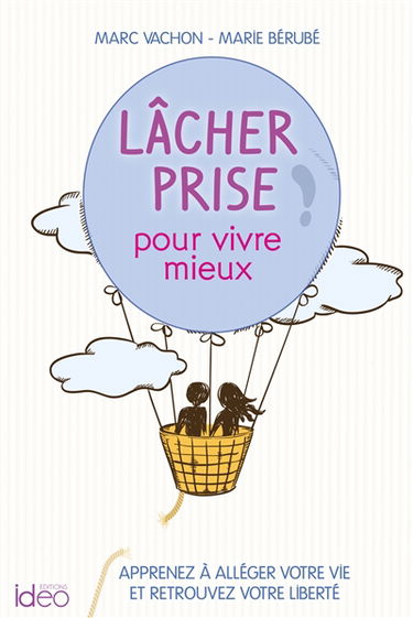 Lâcher prise : pour vivre mieux