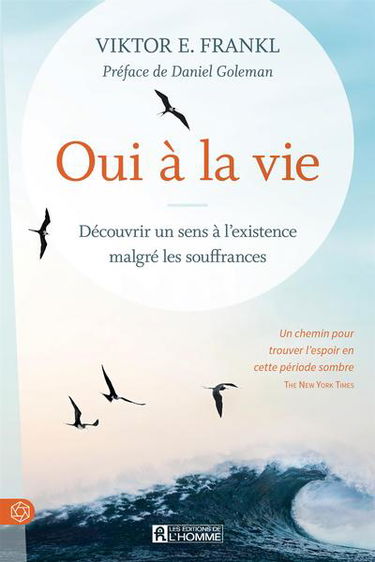 Oui à la vie : découvrir un sens à l'existence malgré les souffrances