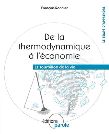 De la thermodynamique à l'économie : le tourbillon de la vie