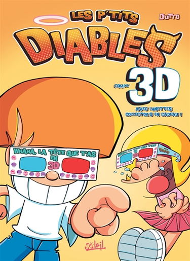Les p'tits diables en 3D : compil'. Vol. 3. Whaha, la tête que t'as en 3D