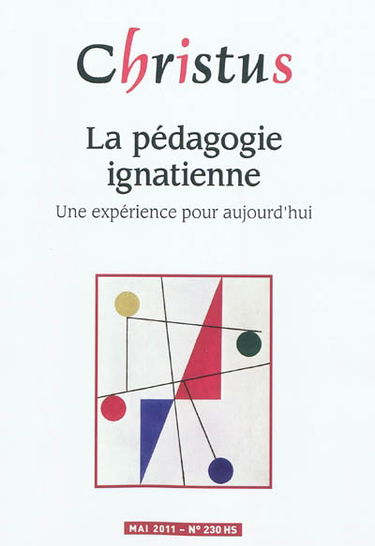 Christus, hors série, n° 230. La pédagogie ignatienne : une expérience pour aujourd'hui