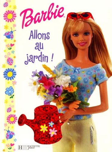 Allons au jardin ! : Barbie