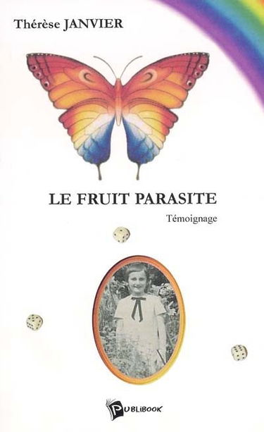 Le fruit parasite : témoignage