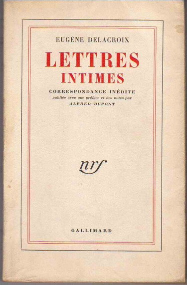 Couverture de Eugène Delacroix. Lettres intimes : Correspondance inédite publiée avec une préface et des notes par Alfred Dupont