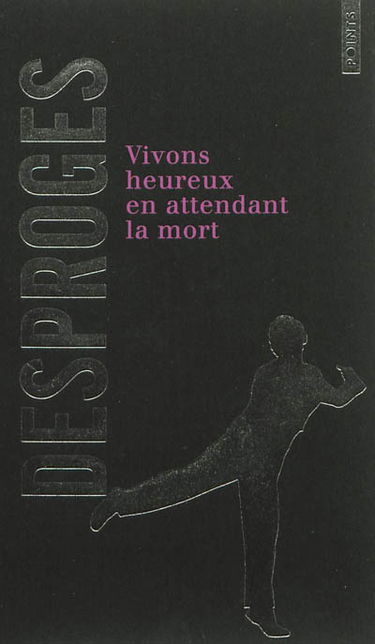 Vivons heureux en attendant la mort