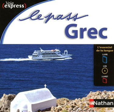 Le pass grec : l'essentiel de la langue : 1 livre, 1 CD, 1 livret