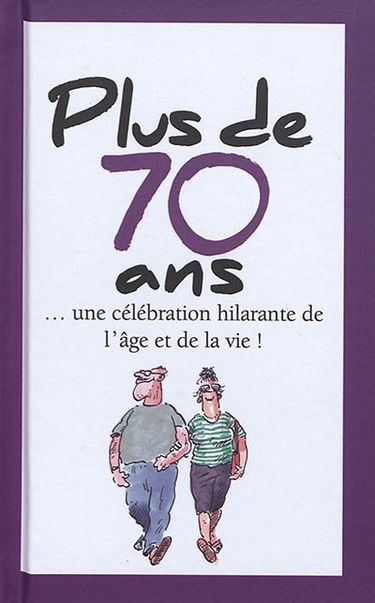 Plus de 70 ans : une célébration hilarante de l'âge et de la vie !