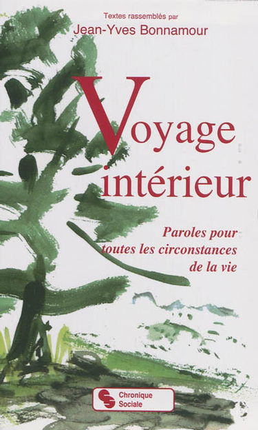 Voyage intérieur : paroles pour toutes les circonstances de la vie