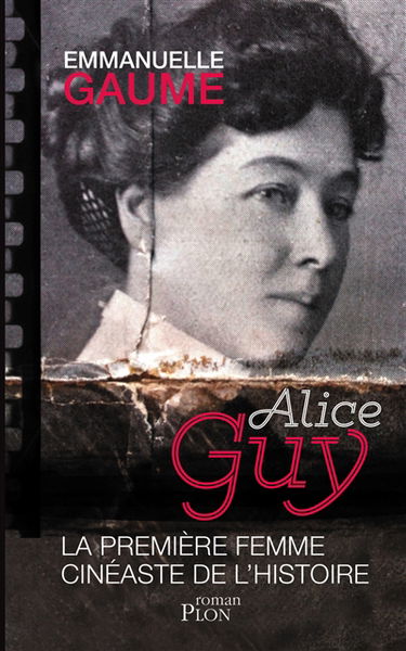 Alice Guy, la première femme cinéaste de l'histoire
