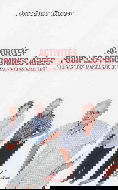 Activités pour les personnes âgées : à l'usage des maisons de retraite et des familles