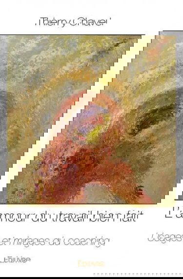 L'amour du travail bien fait : Usages et mirages du coaching