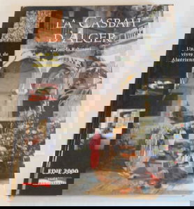 La Casbah d'Alger ou l'art de vivre des Algériennes