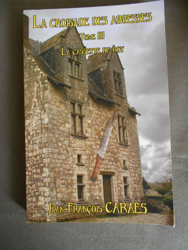 La croisade des abbesses iii - la cassette du roy