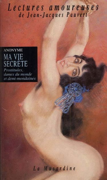 Ma vie secrète. Vol. 3. Prostituées, dames du monde et demi-mondaines