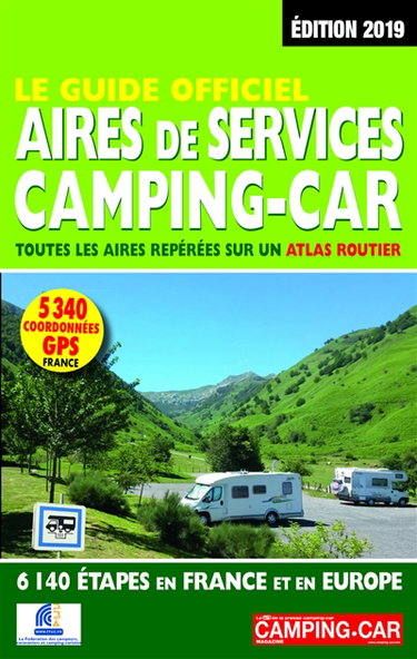 Couverture de Le guide officiel aires de services camping-car : toutes les aires repérées sur un atlas routier : 6.140 étapes en France et en Europe