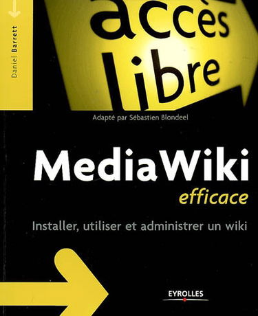 MediaWiki efficace : installer, utiliser et administrer un wiki