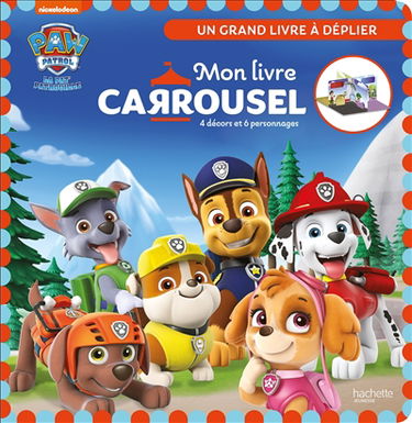 La Pat' Patrouille : mon livre carrousel, 4 décors et 6 personnages : un grand livre à déplier