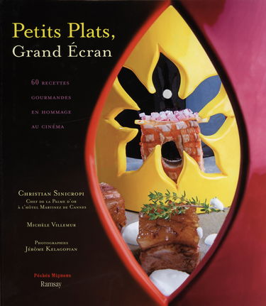 Petits plats, grand écran : 60 recettes gourmandes en hommage au festival de Cannes