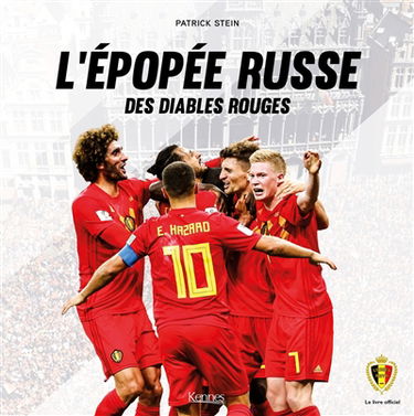 L'épopée russe des Diables rouges : le livre officiel