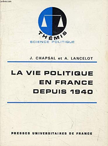 La Vie politique en France depuis 1940 (Thémis)
