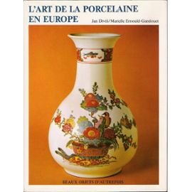 L'Art de la porcelaine en Europe