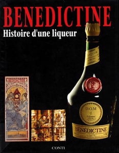 Benedictine. Histoire D'Une Liqueur