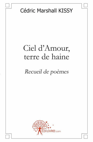 Couverture de Ciel d'amour, terre de haine - recueil de poèmes