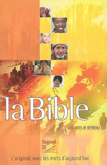 La Bible : Segond 21, avec notes de référence : l'original avec les mots d'aujourd'hui