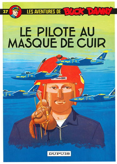 Les aventures de Buck Danny. Vol. 37. Le pilote au masque de cuir