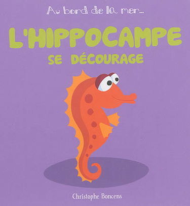 L'hippocampe se décourage