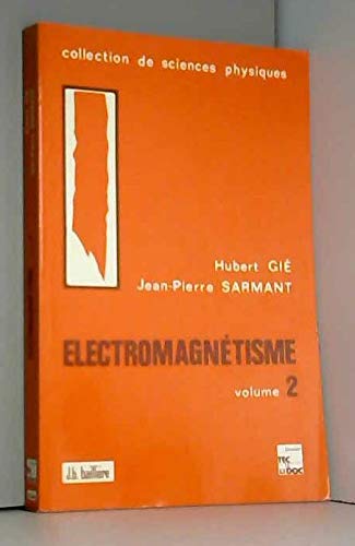 Electromagnetisme. Tome 2