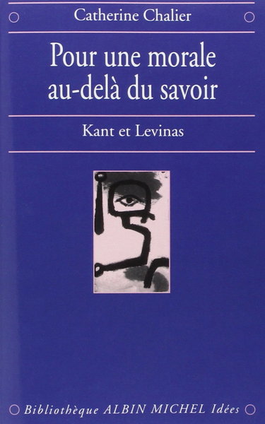 Couverture de Pour une morale au-delà du savoir: Kant et Levinas par Catherine Chalier