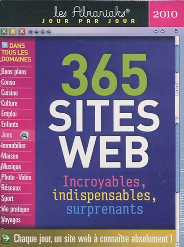 Couverture de 365 sites Web à découvrir en 2010 : incroyables, indispensables, surprenants