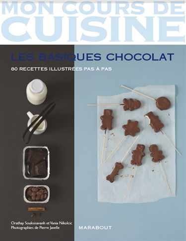 Les basiques chocolat : 80 recettes illustrées pas à pas