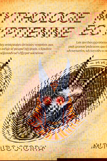 Mythologie Ègyptienne: Les mythes égyptiens, des principales divinités vénérées aux plus grands pharaons qui ont dirigé le peuple égyptien. Explorez ... mythes et les légendes de l'Égypte ancienne