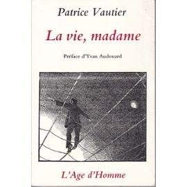 La Vie, madame