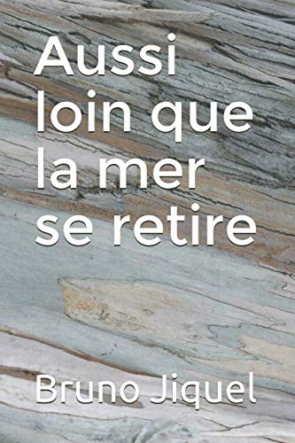 Aussi loin que la mer se retire