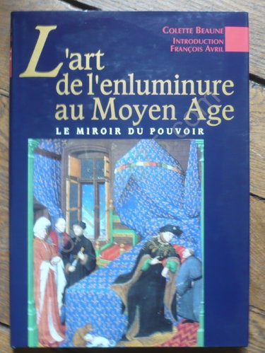 Couverture de Colette beaune - L art de l enluminure au moyen age le miroir du pouvoir