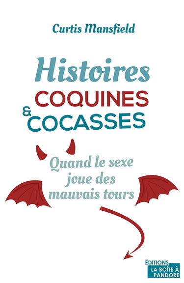 Histoires coquines et cocasses : quand le sexe joue des mauvais tours