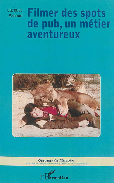 Filmer des spots de pub, un métier aventureux