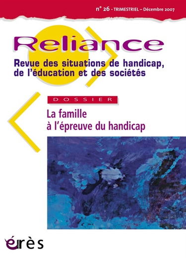 Reliance, n° 26. La famille à l'épreuve du handicap