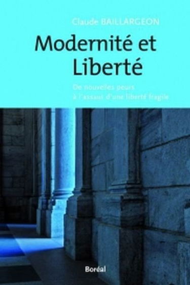 Modernité et liberté : de nouvelles peurs à l'assaut d'une liberté fragile