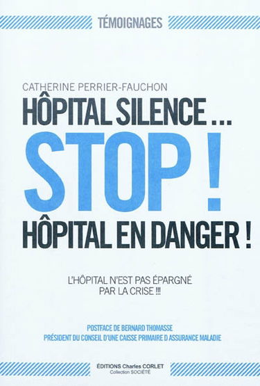 Hôpital silence... Stop ! Hôpital en danger ! : l'hôpital n'est pas épargné par la crise !!!