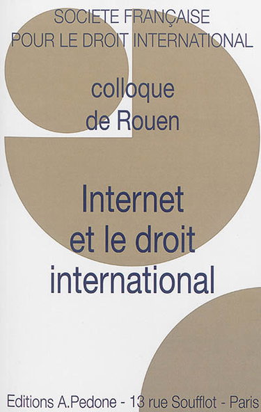 Couverture de Internet et le droit international : colloque de Rouen