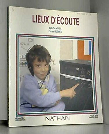 Lieux d'écoute: Pour un apprentissage du langage