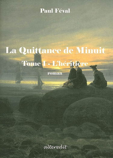 La quittance de minuit. Vol. 1. L'héritière