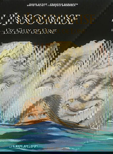 L'insoumise. Vol. 1. Les eaux de lune