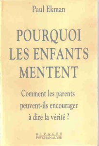 Pourquoi les enfants mentent : comment les parents peuvent-ils encourager la sincérité ?