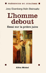 L'homme debout : essai sur la prière juive