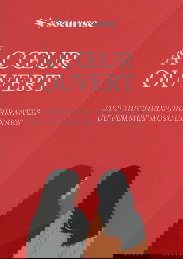 À CŒUR OUVERT : DES HISTOIRES INSPIRANTES DE FEMMES MUSULMANES